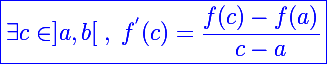 \Large \blue\boxed{\exists c\in]a,b[\;,\;f^{'}(c)=\frac{f(c)-f(a)}{c-a}}